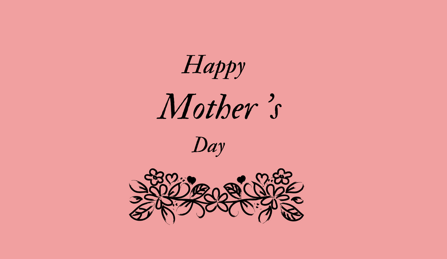 Happy Mother's Day